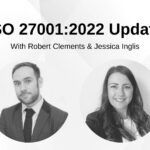 Q&A Blog with Robert Clements on the ISO 27001:2022 Update
