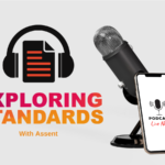 Assent’s New Podcast – Exploring Standards